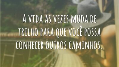 A vida muda de trilho