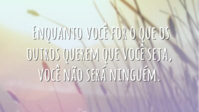 Enquanto você for