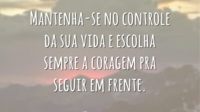 Escolha a coragem