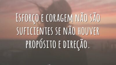 Esforço e coragem