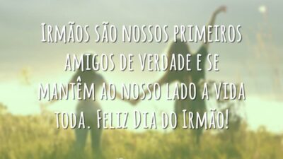Irmãos: nossos primeiros amigos