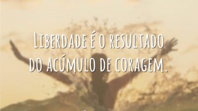 Liberdade é o resultado