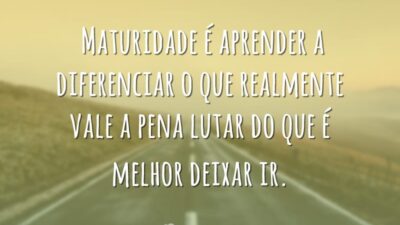 Maturidade é aprender
