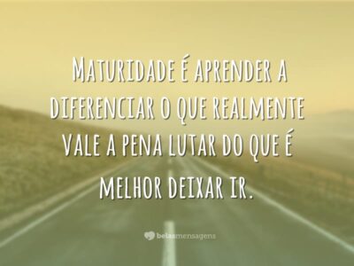 Maturidade é aprender