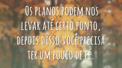Você precisa ter um pouco de fé