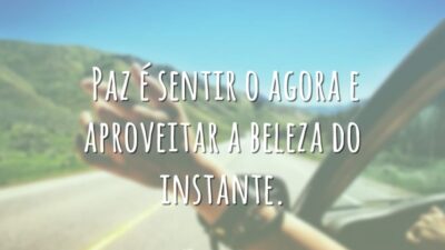 Paz é sentir o agora