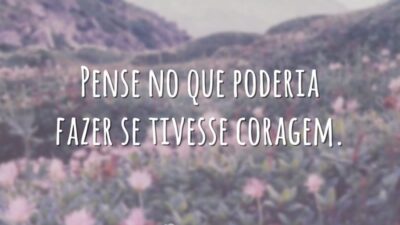 Se tivesse coragem