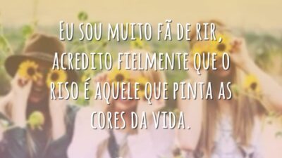 Sou muito fã de rir