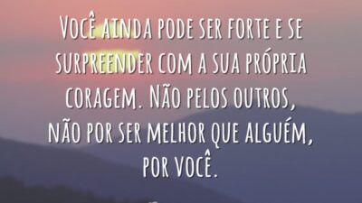Você ainda pode ser forte