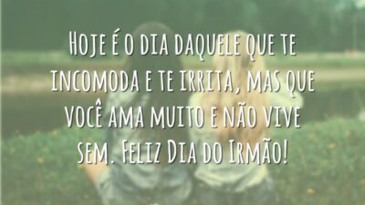 Hoje é o dia daquele que te incomoda e te irrita, mas&hellip;