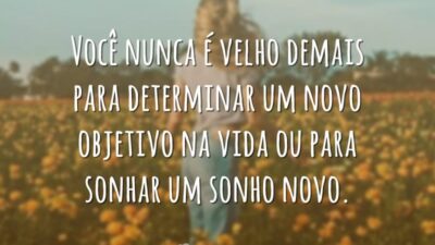 Você nunca é velho demais