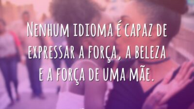 A força de uma mãe