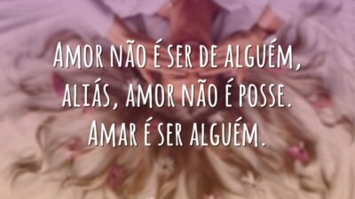 Amar é ser alguém