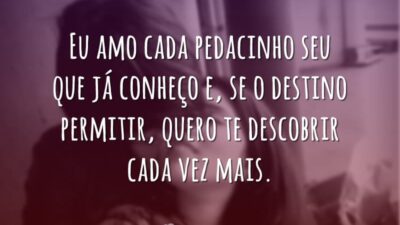 Amo cada pedacinho seu