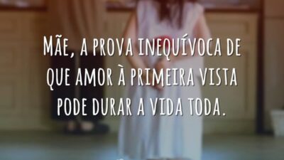 Mãe, amor à primeira vista
