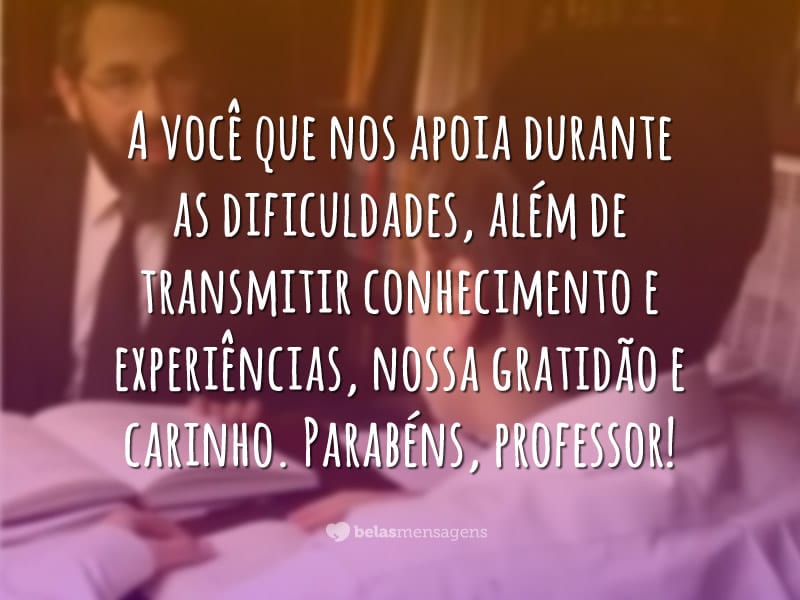 Mensagens do Dia do Professor - Belas Mensagens