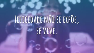 Felicidade se vive