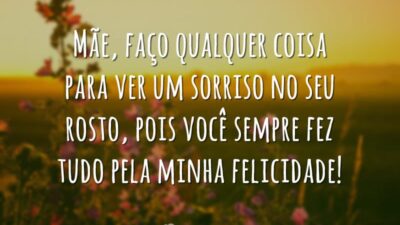 Mãe, faço qualquer coisa