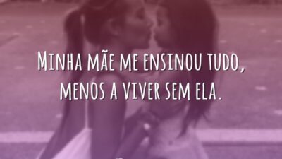 Minha mãe ensinou tudo