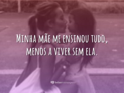 Minha mãe ensinou tudo