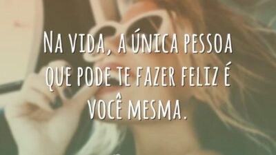 Você pode te fazer feliz