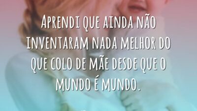 Nada como o colo de mãe
