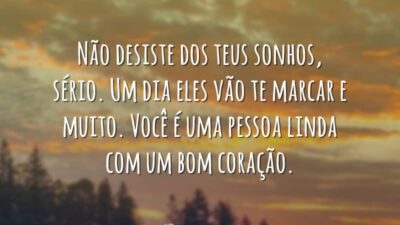 Não desiste dos teus sonhos