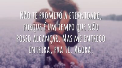 Não te prometo a eternidade