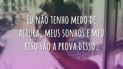 Não tenho medo de altura