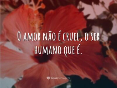 O amor não é cruel