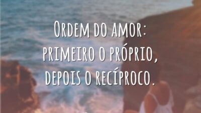Ordem do amor: primeiro o próprio, depois o recíproco.