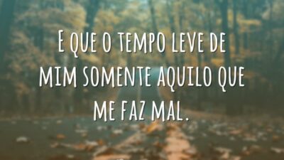 E que o tempo leve