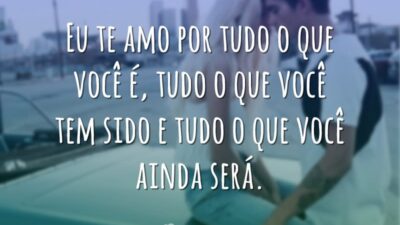 Te amo por tudo