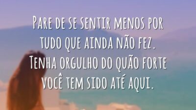 Tenha orgulho do quão forte