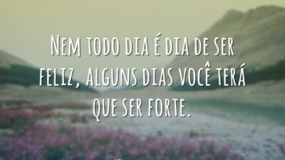 Você terá que ser forte