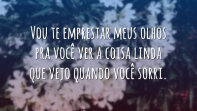 Vou te emprestar meus olhos