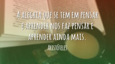 A alegria que se tem em pensar e aprender nos faz pensar&hellip;