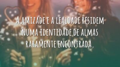 A amizade e a lealdade
