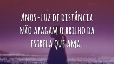 A distância não apaga