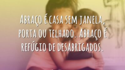 Abraço é casa