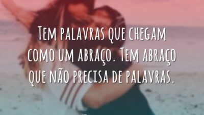 Abraço não precisa de palavras