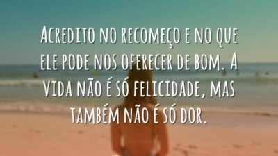 Acredito no recomeço