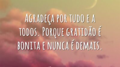 Agradeça por tudo