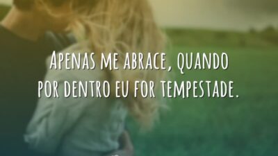 Apenas me abrace