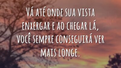 Conseguirá ver mais longe