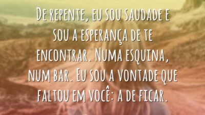De repente, sou saudade