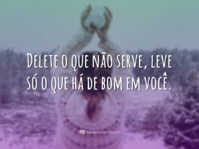 Delete o que não serve