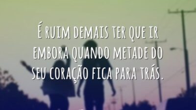 É ruim ter que ir