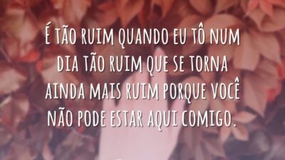 É tão ruim quando