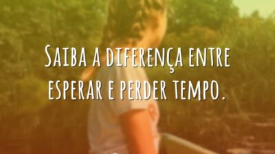 Esperar e perder tempo
